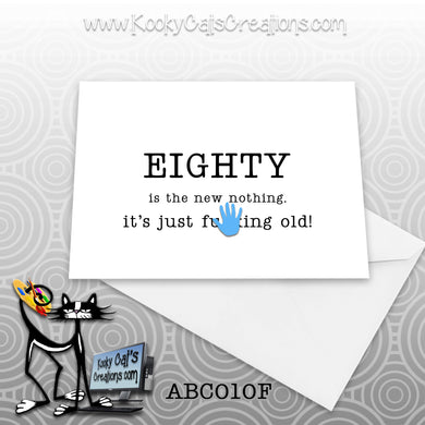 New Eighty (BC010F) - ADULT Blank Notecard -  Sassy Not Classy, Funny Greeting Card