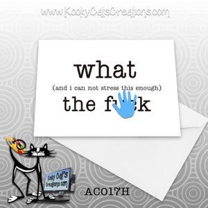 What The F**K (AC017H) - ADULT Blank Notecard -  Sassy Not Classy, Funny Greeting Card