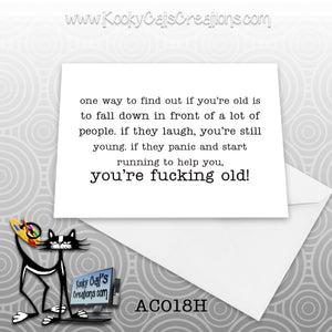 You're Old (AC018H) - ADULT Blank Notecard -  Sassy Not Classy, Funny Greeting Card