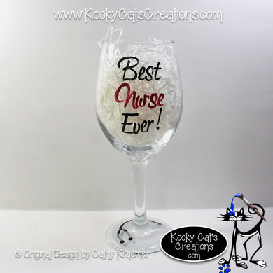 Best Nurse Ever - Hand Painted Wine Glass - Original Designs by Cathy Kraemer