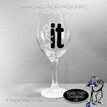 F**k It - Hand Painted Wine Glass - Original Designs by Cathy Kraemer