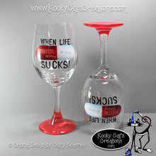 Life Sucks Fukitol - Hand Painted Wine Glass - Original Designs by Cathy Kraemer
