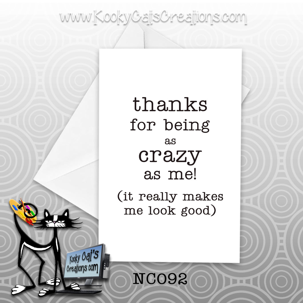 Crazy As Me (NC092) - Blank Notecard -  Sassy Not Classy, Funny Greeting Card