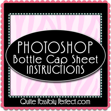 Photoshop Bottle Cap Sheet Instructions